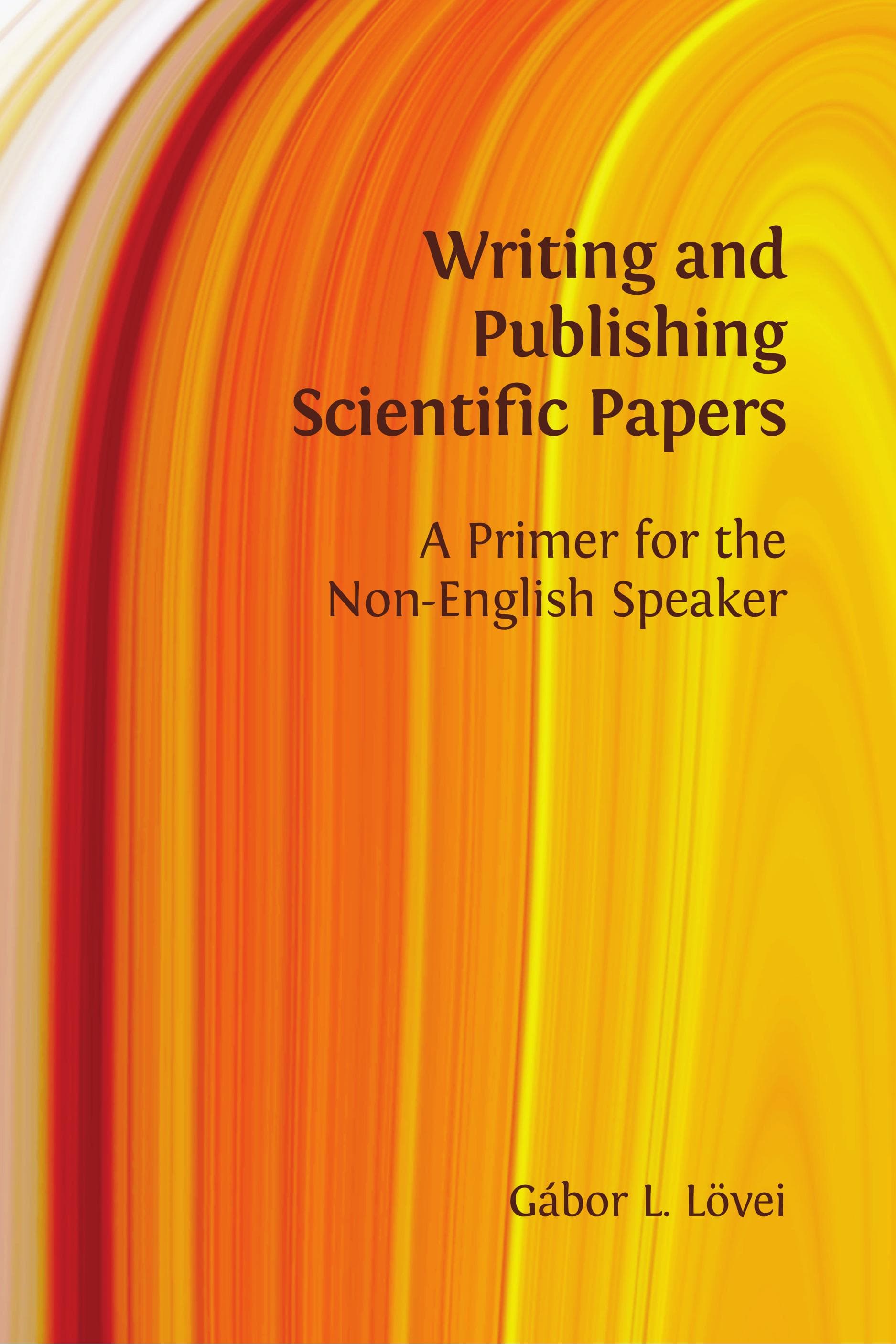 Writing and Publishing Scientific Papers: A Primer for the Non-English Speaker back cover